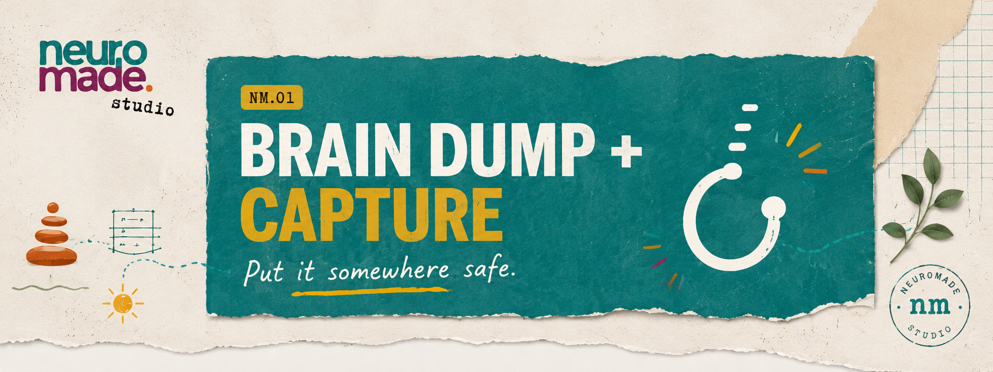 NeuroMade Brain Dump and Capture banner with torn teal paper, capture symbol and field guide details